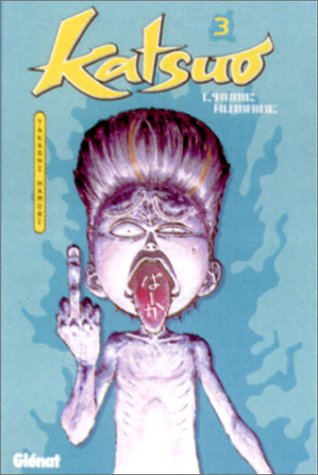 Katsuo, l'arme humaine. Vol. 3