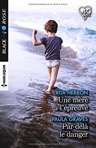 Une mère à l'épreuve. Par-delà le danger