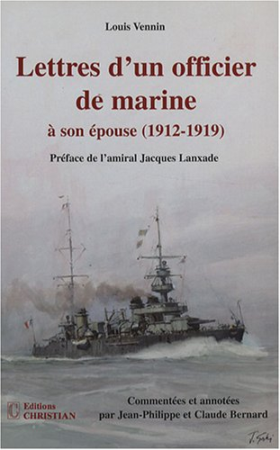 Lettres d'un officier de marine à son épouse : 1912-1919
