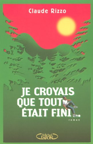 Je croyais que tout était fini...