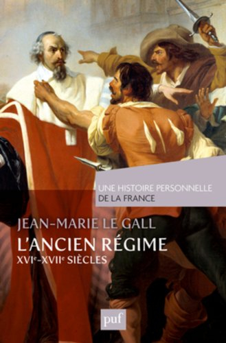 L'Ancien Régime : XVIe-XVIIe siècle