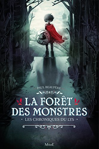 Les chroniques du lys. La forêt des monstres