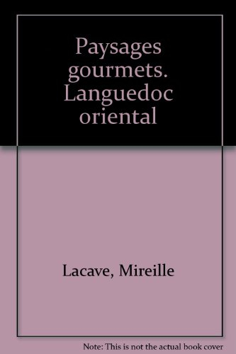 Paysages gourmets : Languedoc oriental
