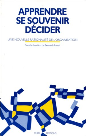 Apprendre, se souvenir, décider : une nouvelle rationalité de l'organisation