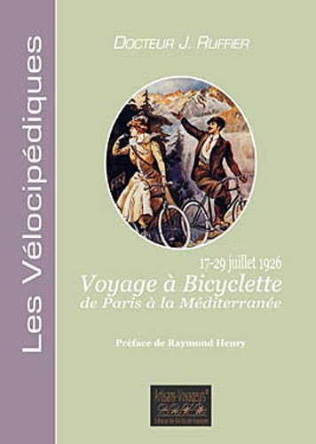Voyage à bicyclette de Paris à la Méditerranée par le Jura et les Alpes : 17-29 juillet 1926