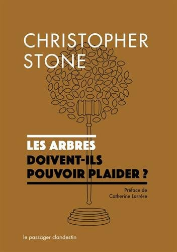 Les arbres doivent-ils pouvoir plaider ? : vers la reconnaissance de droits juridiques aux objets na