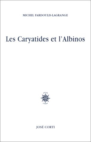 Les Caryartides et l'albinos
