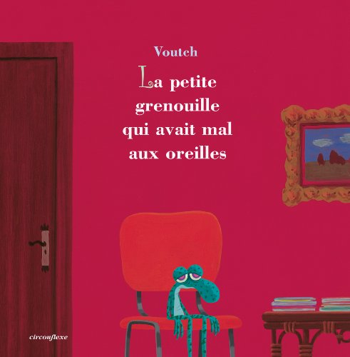 La petite grenouille qui avait mal aux oreilles