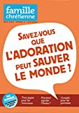 Savez-vous que l'adoration peut sauver le monde ?