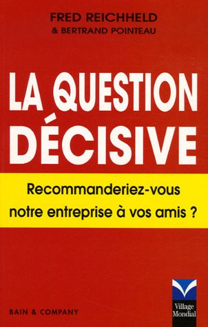 La question décisive : recommanderiez-vous cette entreprise à vos amis ?