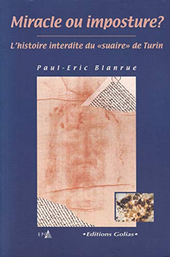 miracle ou imposture: l'histoire interdite du suaire de turin