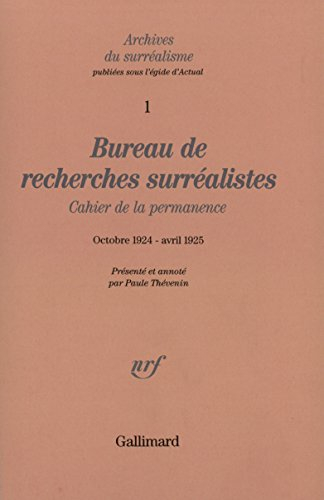 Archives du surréalisme. Vol. 1. Bureau de recherches surréalistes : cahier de la permanence : octob