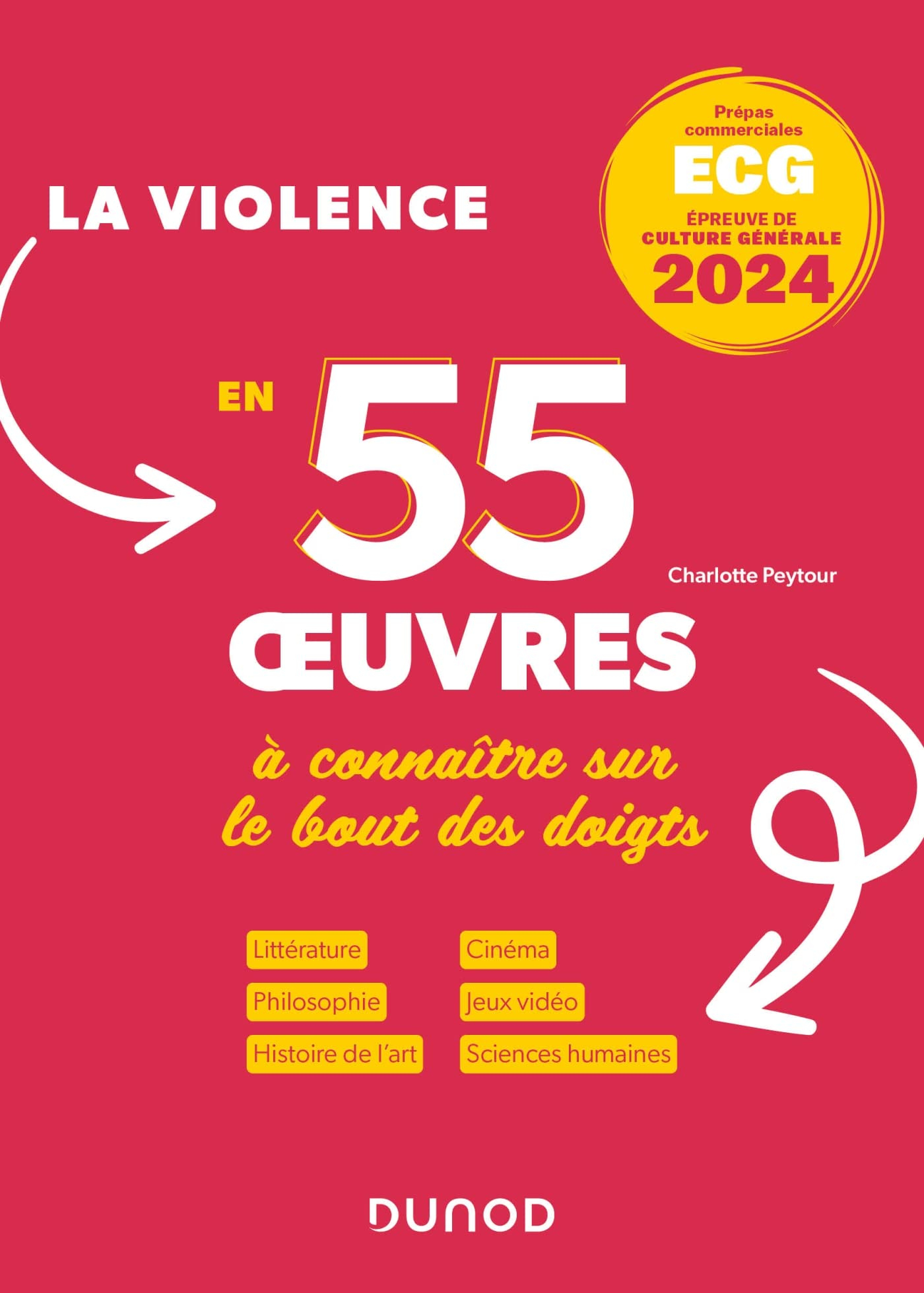 La violence en 55 oeuvres à connaître sur le bout des doigts : prépas commerciales ECG, épreuve de c