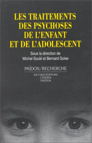 Les traitements des psychoses de l'enfant et de l'adolescent