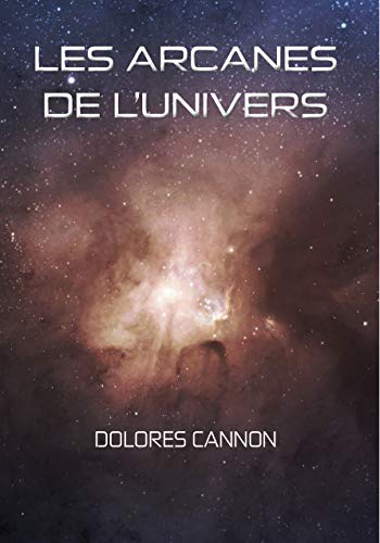 Les arcanes de l'Univers. Vol. 1