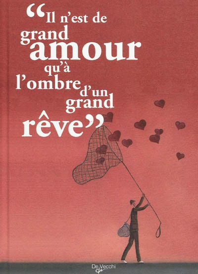 Il n'est de grand amour qu'à l'ombre d'un grand rêve