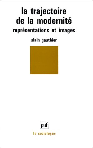 La trajectoire de la modernité : représentations et images