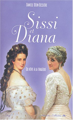 Sissi-Diana : du rêve à la tragédie
