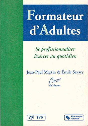 formateur d'adultes. se professionnaliser, exercer au quotidien