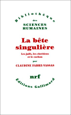 La Bête singulière : les juifs, les chrétiens et le cochon