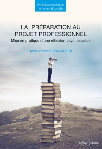 La préparation au projet professionnel : mise en pratique d'une réflexion psychosociale