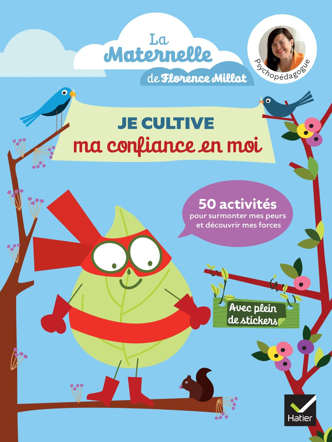Je cultive ma confiance en moi : 50 activités pour surmonter mes peurs et découvrir mes forces : mat
