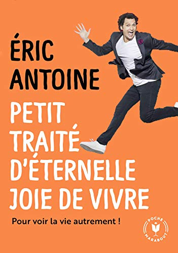 Petit traité d'éternelle joie de vivre : la méthode Magic Optimystic pour voir la vie autrement !