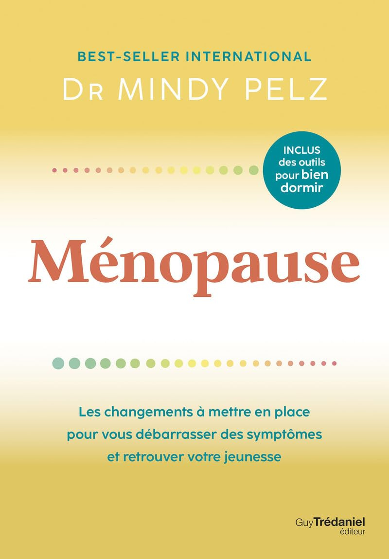 Ménopause : les changements à mettre en place pour vous débarrasser des symptômes et retrouver votre