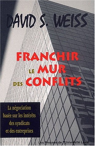 Franchir le mur des conflits : négociation basée sur les intérêts des syndicats et des entreprises