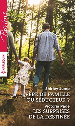 Père de famille ou séducteur ?. Les surprises de la destinée