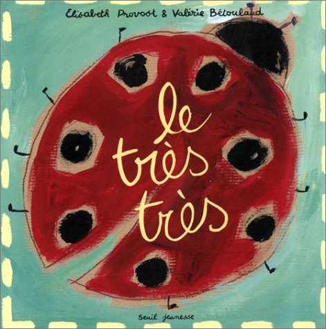 Le très, très...