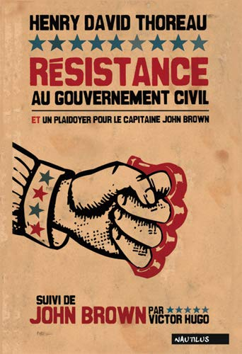 Résistance au gouvernement civil. Un plaidoyer pour le capitaine John Brown. John Brown