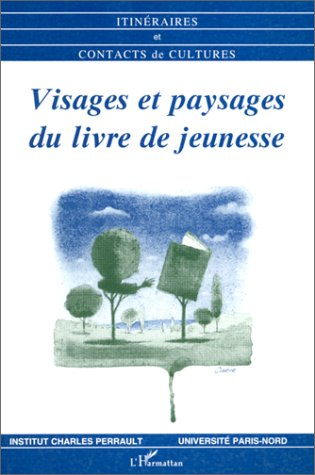 Itinéraires et contact de cultures, n° 23. Visages et paysages du livre de jeunesse