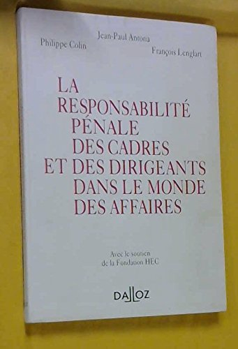 La responsabilité pénale des cadres et dirigeants dans le monde des affaires