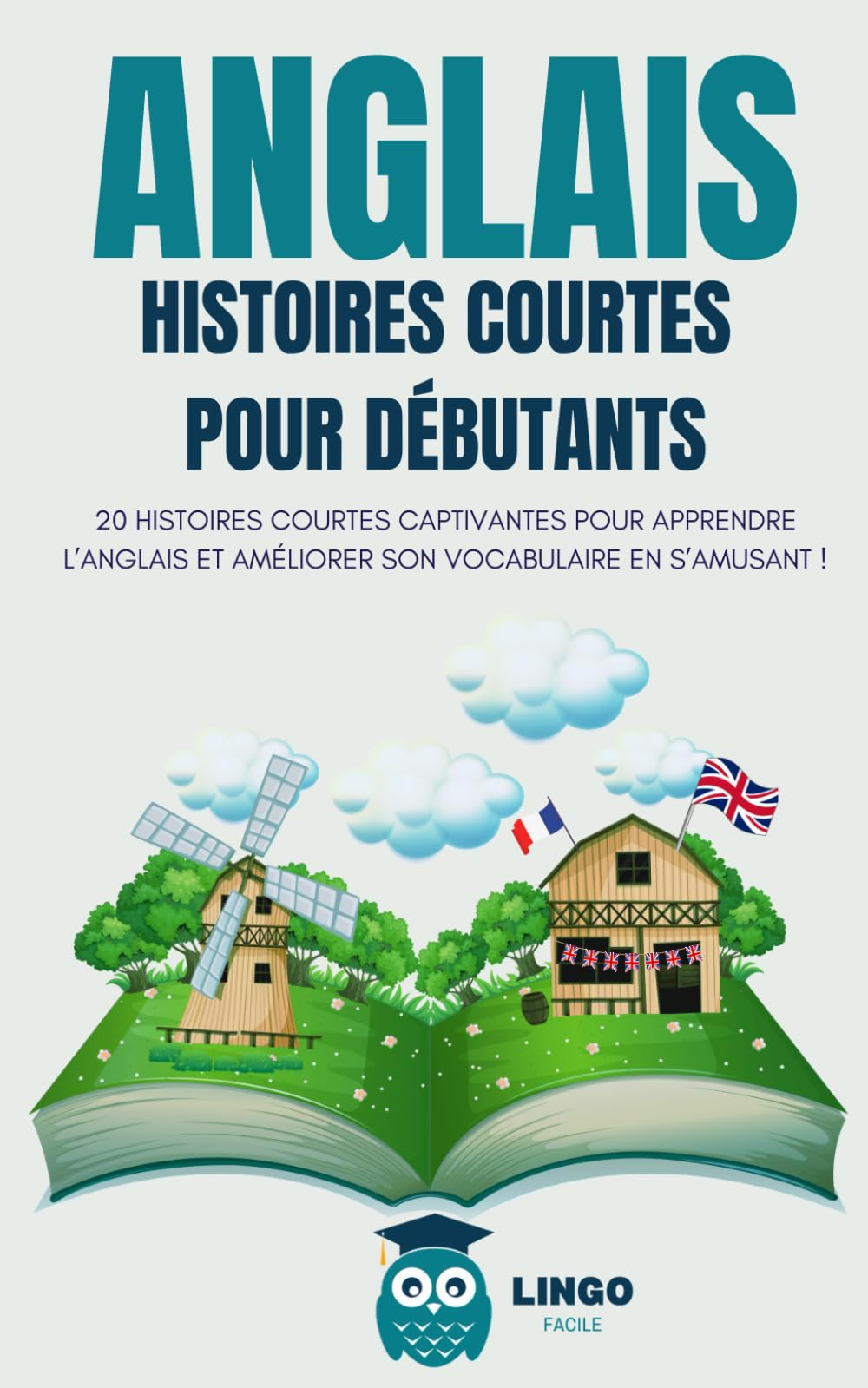 ANGLAIS Histoires courtes pour Débutants: 20 histoires courtes captivantes pour apprendre l?anglais 