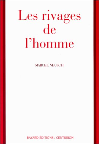 Les rivages de l'homme : introduction à une anthropologie chrétienne