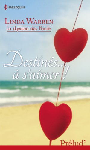 Destinés... à s'aimer ! : la dynastie des Hardin