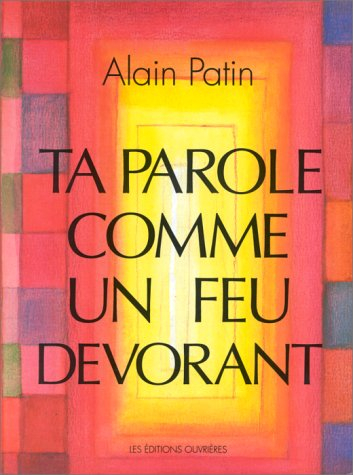 Ta parole comme un feu dévorant