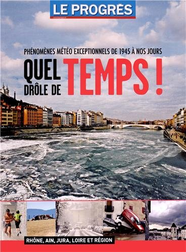 quel drôle de temps ! : phénomènes météo exceptionnels de 1945 à nos jours