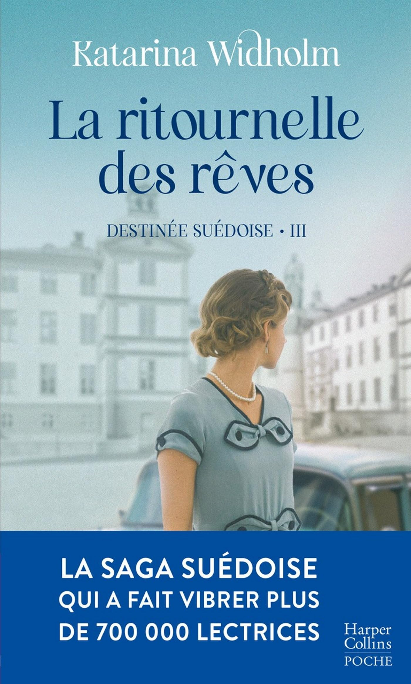 Destinée suédoise. Vol. 3. La ritournelle des rêves