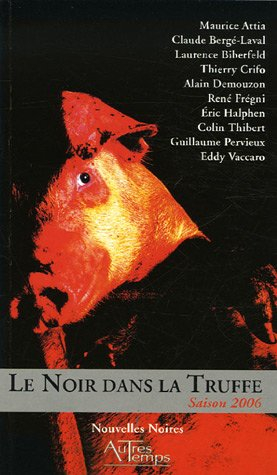 Le noir dans la truffe : saison 2006