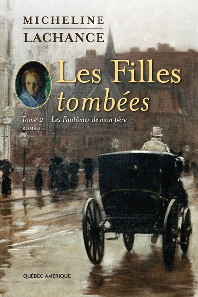Les filles tombées. Vol. 2. Les fantômes de mon père