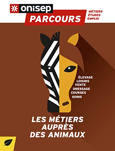 Les métiers auprès des animaux : élevage, loisirs, vente, dressage, courses, soins