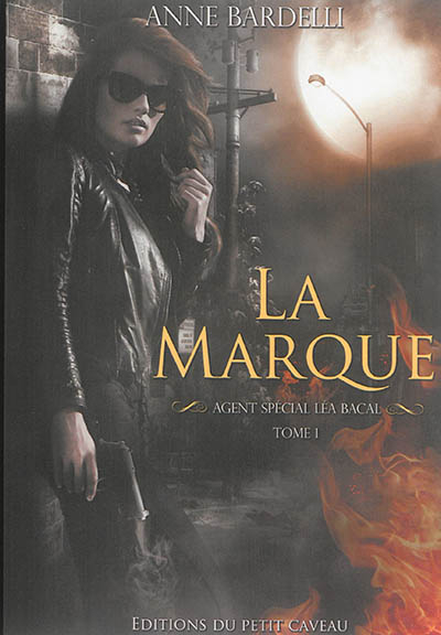 Agent spécial Léa Bacal. Vol. 1. La marque