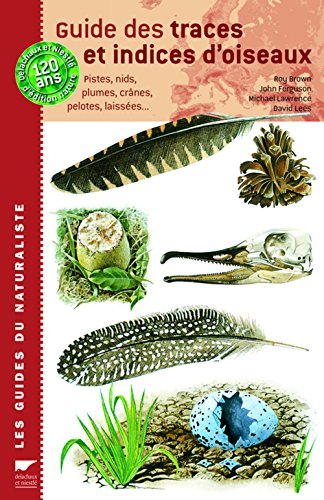 Guide des traces et indices d'oiseaux : pistes, nids, plumes, crânes, pelotes laissées...
