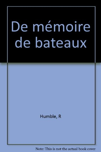 Bateaux : les hommes du voyage et leur art de la mer