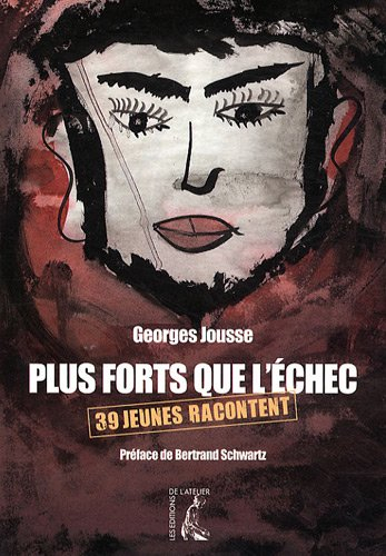 Plus forts que l'échec : 39 jeunes racontent