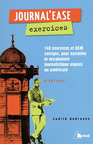 Journal'ease exercices : tous les mots qu'il faut pour lire aisément un journal anglais ou américain