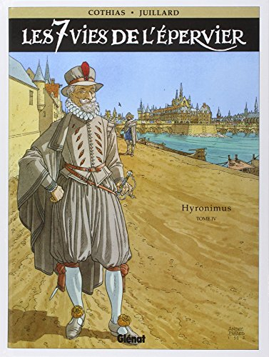 Les 7 vies de l'Epervier. Vol. 4. Hyronimus