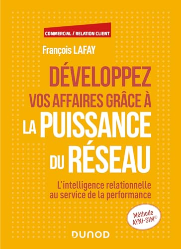 Développez vos affaires grâce à la puissance du réseau : l'intelligence relationnelle au service de 